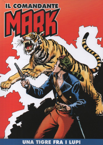 Il comandante Mark -Una tigre fra i lupi - n.183- settimanale