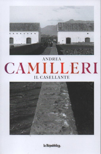 Andrea Camilleri -Il casellante-  n. 6 - settimanale - 141 pagine