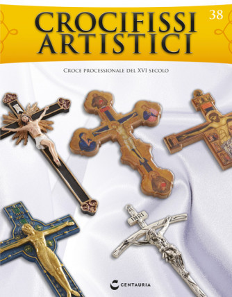 Crocifissi artistici (ed. 2022) - Croce processionale del Maestro di Gubbio  - Nº38 del 31/01/2023 - Periodicità: Quindicinale Editore: Centauria