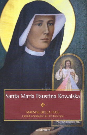 I Libri di Sorrisi 2 - n. 51- Maestri della fede -Santa Maria Faustina Kowalska- 19/11/2021- settimanale - 125 pagine