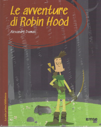 La mia prima Biblioteca  vol. 32 -Le avventure di Robin Hood - Alexander Dumas -    settimanale - 16/8/2022 - copertina rigida