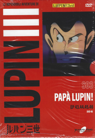 Le imperdibili avventure di Lupin III -Papà Lupin! - n. 46- settimanale