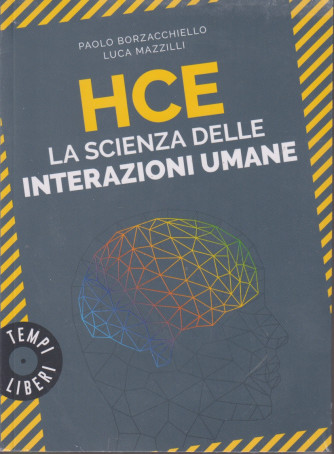 HCE La scienza delle interazioni umane - Paolo Borzacchiello - Luca Mazzilli - n. 1/2024 - mensile -
