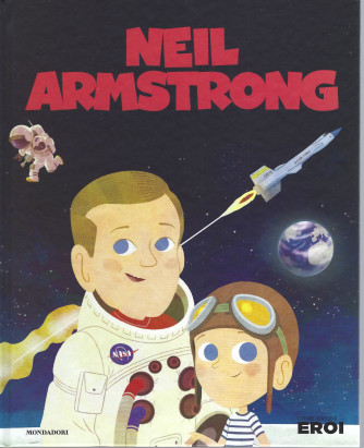 I miei piccoli eroi -Neil Armstrong- n. 26 -  copertina rigida - 22/2/2022 - settimanale