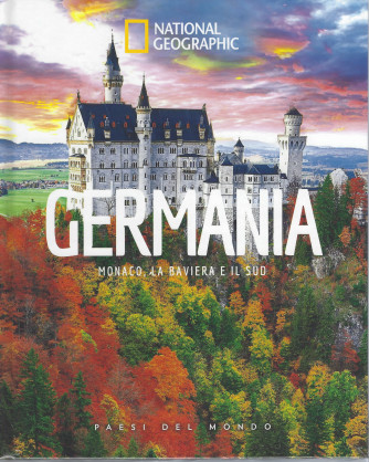 National Geographic  -  Germania - Monaco, la Baviera e il sud -n. 66  - 3/12/2021 - settimanale - copertina rigida