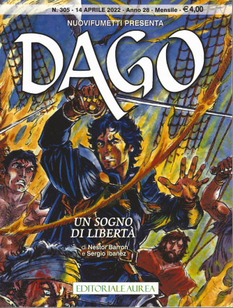 Nuovifumetti presenta Dago -Un sogno di libertà - n. 305 - 14 aprile  2022 - mensile
