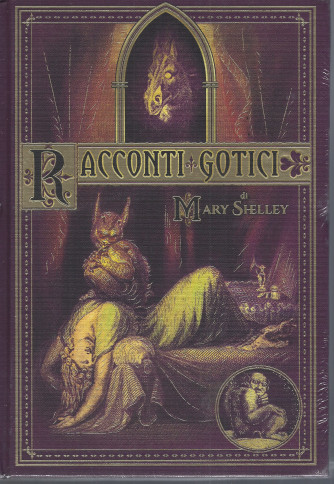 Racconti Gotici di Mary Shelley - n.30 - settimanale - 07/09/2022 - copertina rigida