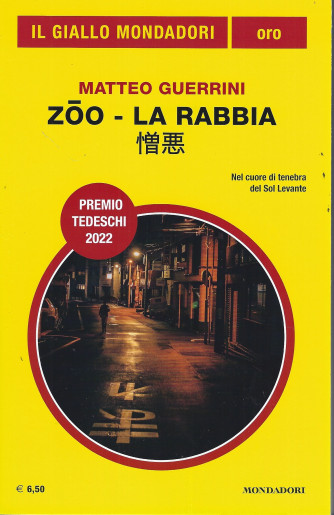 Il giallo Mondadori oro- n. 36 -Matteo Guerrini - Zoo - La rabbia  - luglio - agosto 2022