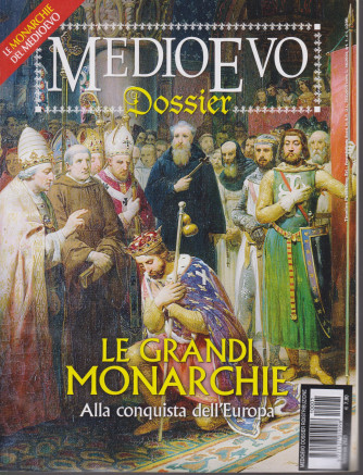 Medioevo Dossier - n. 1 Le grandi monarchie - Alla conquista dell'Europa -  febbraio 2021 - mensile