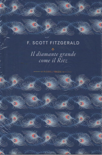 Piccoli tesori della Letteratura -  vol. 17 -F. Scott Fitzgerald - Il diamante grande come il Ritz-   13/1/2024 - settimanale - copertina rigida
