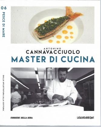 Antonino Cannavacciulo - Master di cucina - n. 6 -Pesce di mare- settimanale