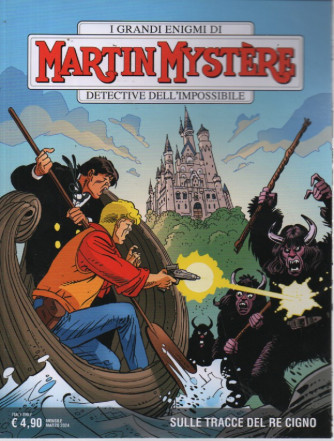 I grandi enigmi di Martin Mystere - Detective dell'impossibile - Sulle tracce del re Cigno-  n. 409- mensile -9 marzo  2024