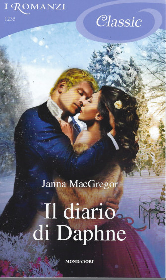 I Romanzi Classic -Il diario di Daphne - Janna MacGregor -  n. 1235 - 14/4/2022