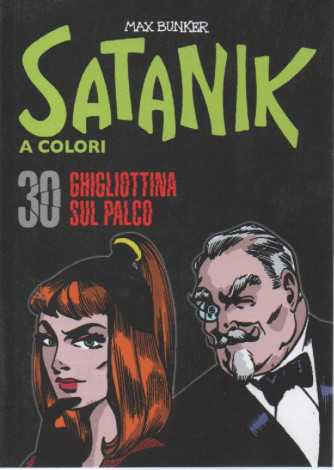 Satanik a colori -Ghigliottina sul palco -  n. 30 - Max Bunker