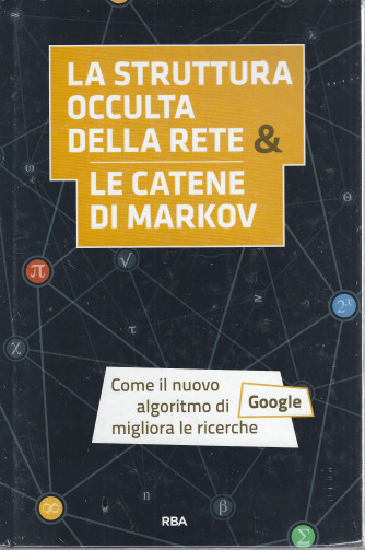 La matematica che trasforma il mondo - La struttura occulta della rete & le catene di Markov   -  n. 14- settimanale - 9/6/2022 - copertina rigida