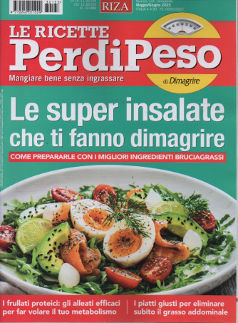 Le ricette Perdipeso di Dimagrire - n.133 -Le super insalate che ti fanno dimagrire -  mensile -maggio - giugno   2023