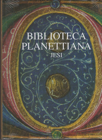 Biblioteca Planettiana Jesi -  a cura di Rosalia Bigliardi Parlapiano