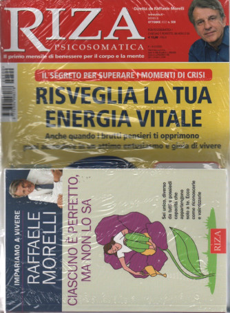 Riza Psicosomatica -Risveglia la tua energia vitale-  n. 500  -ottobre 2022 - +Il libro di Raffaele Morelli - ciascuno è perfetto, ma non lo sa -  rivista + libro