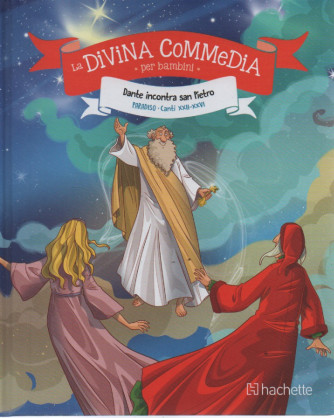 La divina commedia per bambini  - Dante incontra San Pietro -  Paradiso - Canti XXII-XXVI  n. 38- settimanale - 28/9/2023 -   copertina rigida