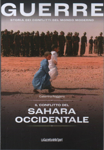 Guerre - n.52 - Il conflitto del Sahara occidentale - Caterina Roggero  141 pagine    settimanale