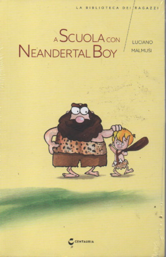 La biblioteca dei ragazzi -A scuola con Neandertal Boy -  n.37- settimanale - 6/5/2023