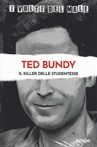 I volti del male -Ted Bundy - Il killer delle studentesse - n. 12 - settimanale - 12/4/2022