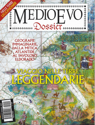 Medioevo Dossier - n. 5  -Viaggio nelle terre leggendarie -agosto  2022- mensile