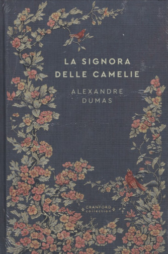 Storie senza tempo -La signora delle camelie - Alexandre Dumas - Uscita n.22 - 17 Febbraio 2025 - Settimanale
