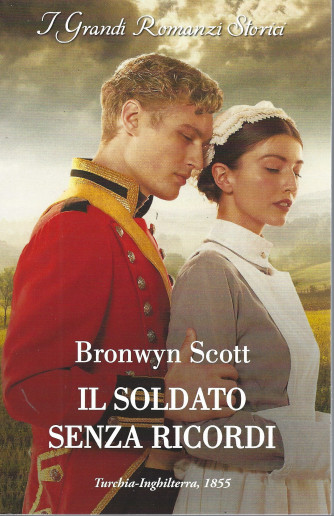 Harmony Grandi Romanzi Storici - Bronwyn Scott - Il soldato senza ricordi - n. 1307 - mensile - maggio 2022
