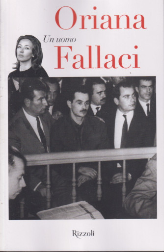 Oriana Fallaci - Un uomo - n. 5 - 8/10/2021 - settimanale - 645  pagine
