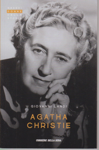 Grandi donne della storia - Agatha Christie- Giovanni Landi - n. 38 - settimanale - 153 pagine