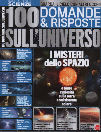 Scienze speciale - 100 domande & risposte sull'universo - n. 2 - bimestrale - febbraio - marzo 2024