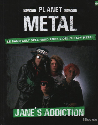 Planet Metal  -Jane's addiction-  n. 60 - settimanale -11/11/2023 - copertina rigida