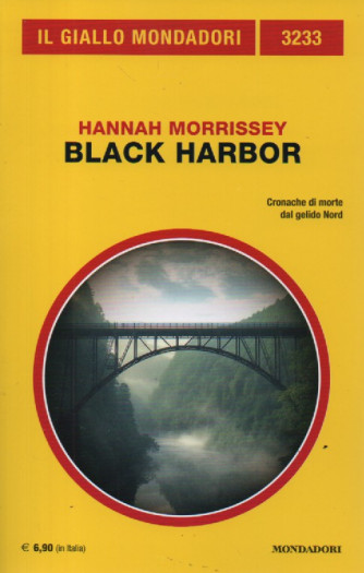 Il giallo Mondadori - n. 3233 -Hannah Morrissey - Black Harbor - novembre 2023 - mensile