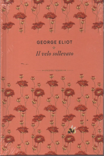 Piccoli tesori della Letteratura -  vol. 16 -George Eliot - Il velo sollevato-   6/1/2024 - settimanale - copertina rigida