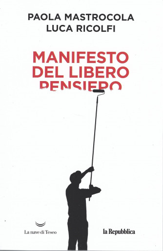 Manifesto del libero pensiero - Paola Mastrocola - Luca Ricolfi -