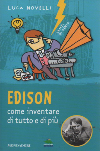 Luca Novelli -Edison - Come inventare di tutto e di più - n. 8 - 21/3/2023 -