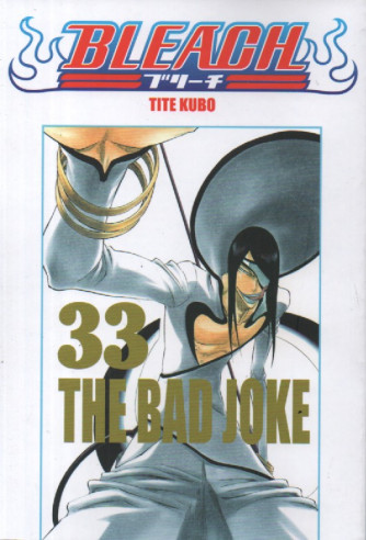 Bleach - n. 33- Tite Kubo   -33 The bad joke-   settimanale -