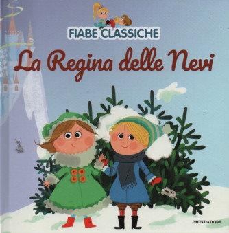 Fiabe classiche -La Regina delle Nevi -  n. 10 - 21/2/2023 - settimanale - copertina rigida