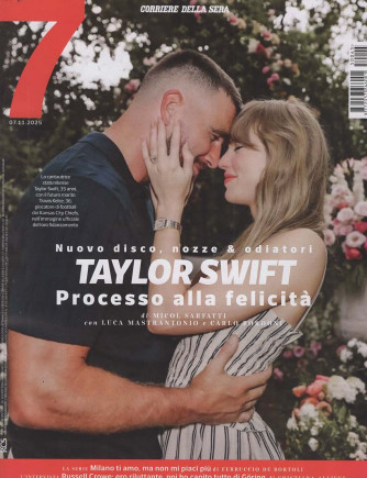 7 del Corriere della Sera - Taylor Swift: Processo alla felicità - Uscita n.45 - 7 Novembre 2025 - Settimanale