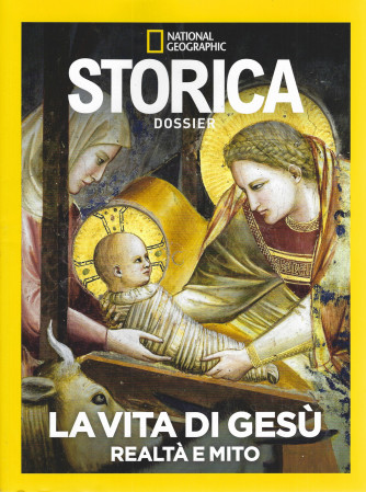 National Geographic - Storica dossier - La vita di Gesù - Realtà e mito   - 1/2024 - bimestrale