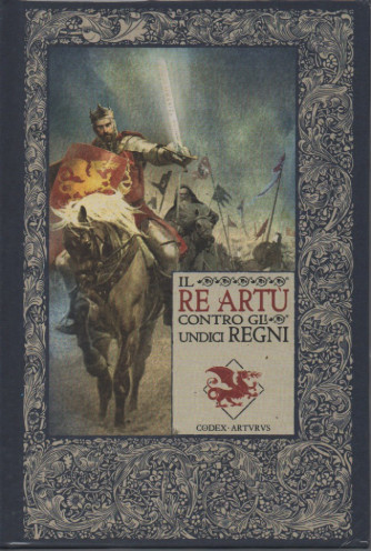 Le cronache di Excalibur   -Il re Artù contro gli undici regni- n. 7 - settimanale - 9/12/2022 - copertina rigida