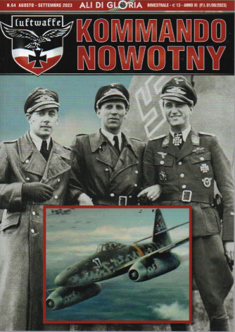 Ali di gloria -Kommando Nowotny -  n. 64  -agosto - settembre    2023 - bimestrale