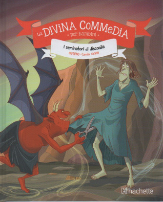 La divina commedia per bambini - I seminatori di discordia - Inferno  - Canto XXVIII - n.12 - 23/03/2023 - settimanale - copertina rigida