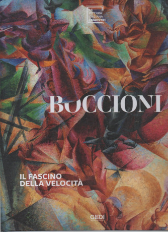La pittura italiana - I maestri - Boccioni - Il fascino della velocità - n. 4 - 20/4/2023 - copertina rigida