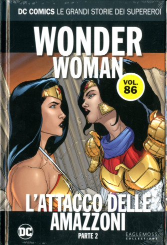 Dc Comics Le Grandi Storie... - N° 86 - Wonder Woman: L'Attacco Delle Amazzoni 2 - Rw Lion