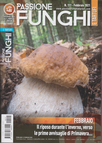 Passione Funghi e tartufi - n. 111 -febbraio 2021 -  mensile