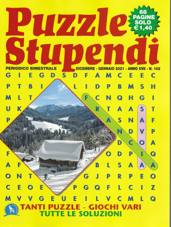 Puzzle Stupendi - n. 102 - bimestrale -dicembre - gennaio   2022 - 68 pagine