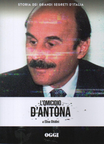 Storia dei grandi segreti d'Italia -L'omicidio D'Antona -  n. 45- settimanale - 159 pagine-