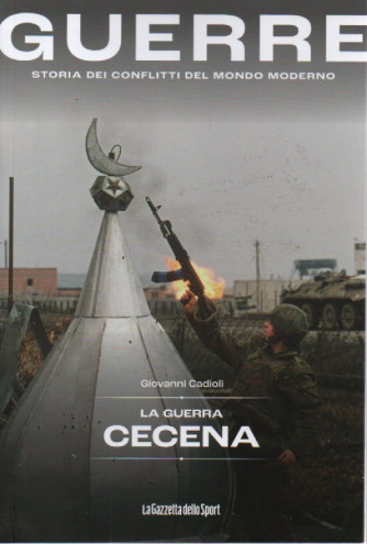 Guerre - n.10 - La guerra cecena - Giovanni Cadioli -  150 pagine    settimanale
